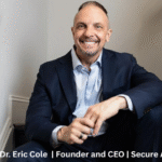 Dr. Eric Cole Founder and CEO of Secure Anchor Consulting Cybersecurity Expert