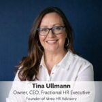 Tina Ullmann, MBA, SPHR – Owner and Principal Consultant at Vireo HR Advisory & Coaching